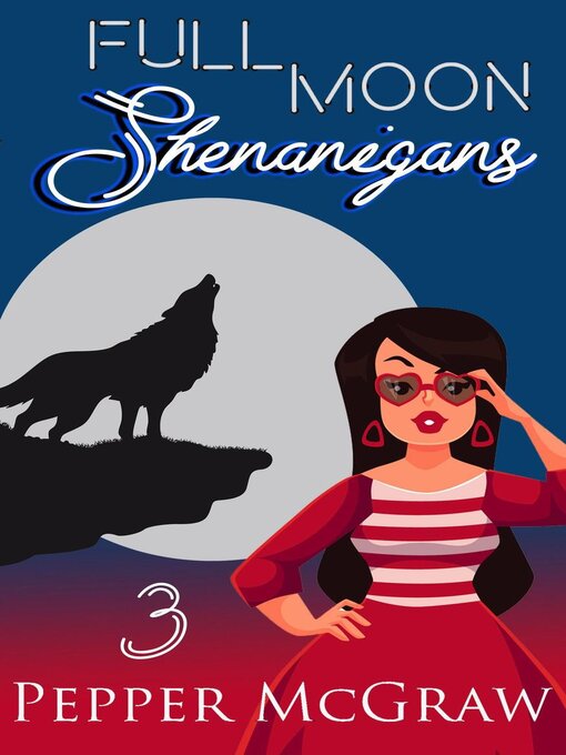 Title details for Full Moon Shenanigans by Pepper McGraw - Available